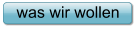 was wir wollen