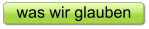 was wir glauben
