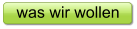 was wir wollen