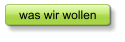 was wir wollen