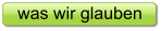 was wir glauben
