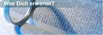 Was Dich erwartet?